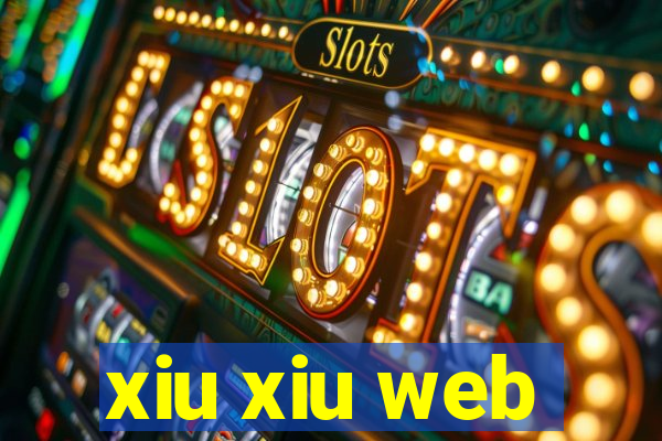 xiu xiu web