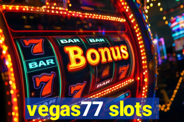 vegas77 slots