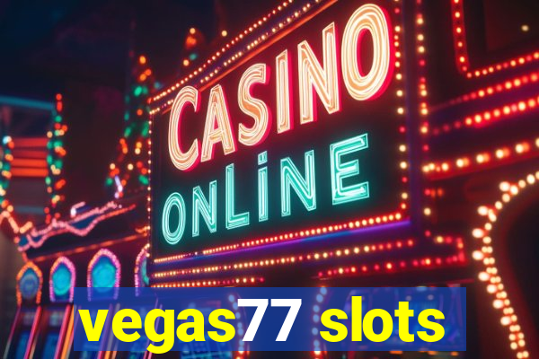 vegas77 slots