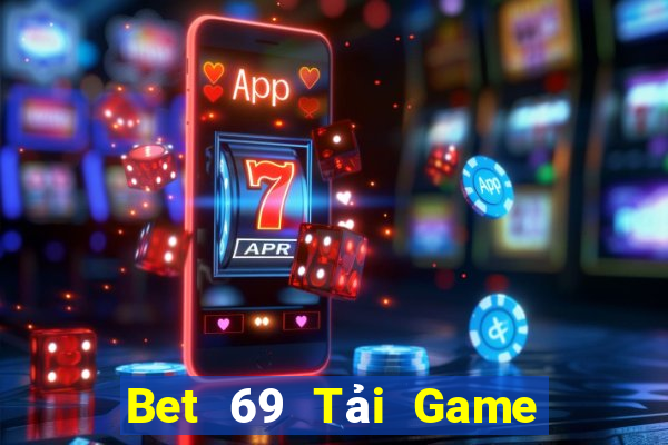 Bet 69 Tải Game Bài Đổi Thưởng