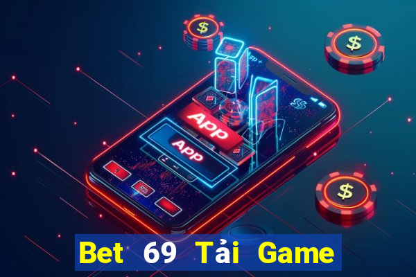 Bet 69 Tải Game Bài Đổi Thưởng