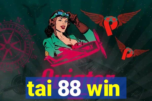 tai 88 win