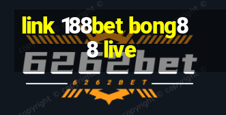 link 188bet bong88 live