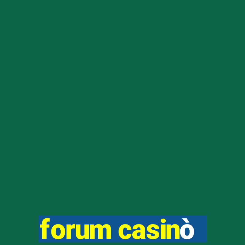 forum casinò