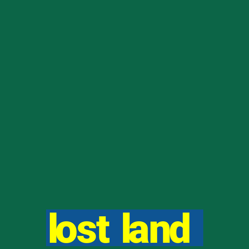 lost land