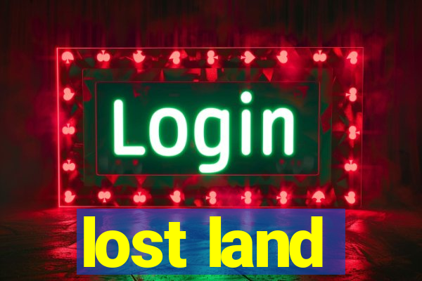 lost land