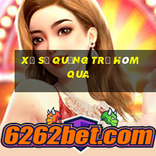 xổ số quảng trị hôm qua