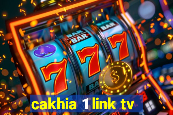 cakhia 1 link tv