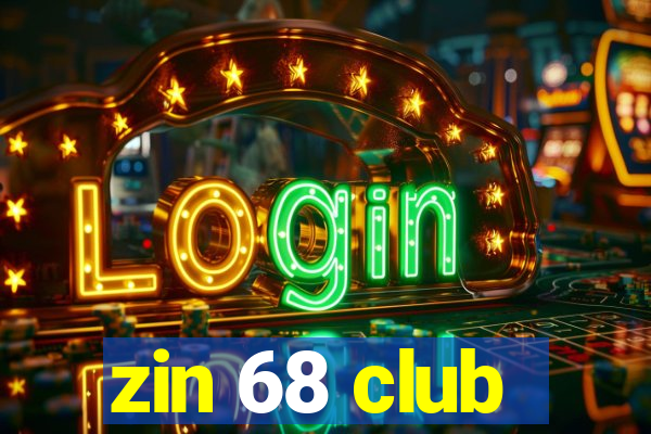 zin 68 club