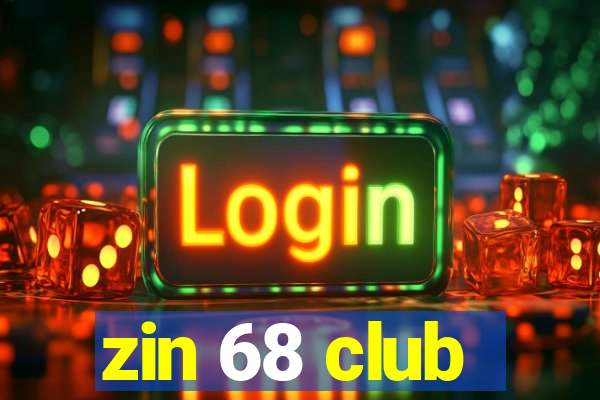 zin 68 club