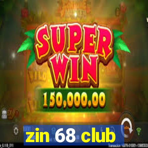 zin 68 club