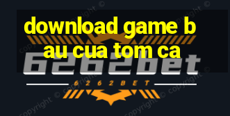 download game bau cua tom ca