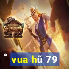 vua hũ 79