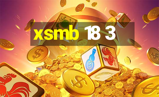 xsmb 18 3