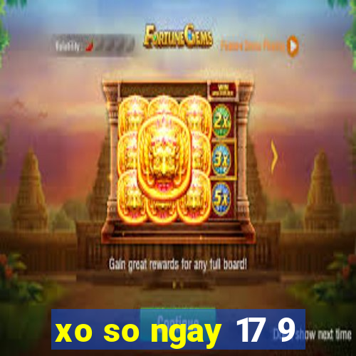 xo so ngay 17 9