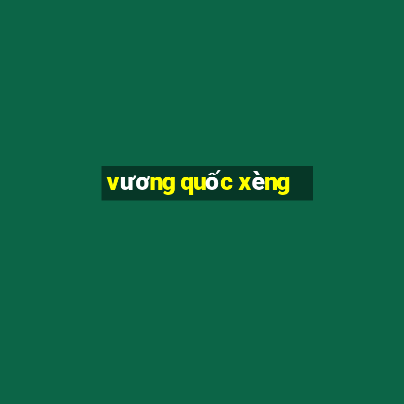 vương quốc xèng