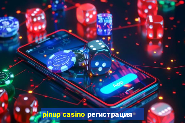 pinup casino регистрация