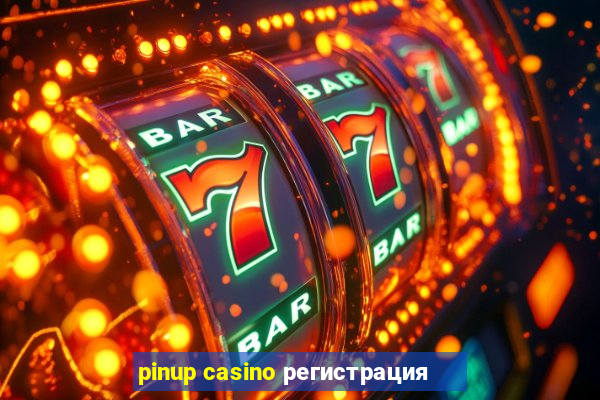 pinup casino регистрация