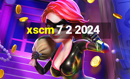 xscm 7 2 2024