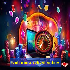 lenh ninja school online