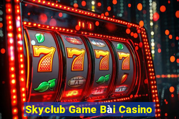 Skyclub Game Bài Casino