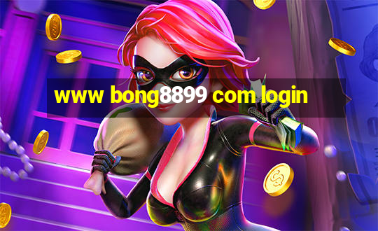 www bong8899 com login