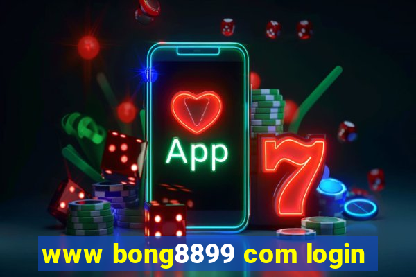 www bong8899 com login