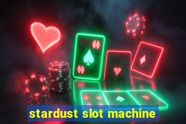 stardust slot machine