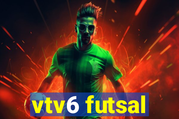 vtv6 futsal