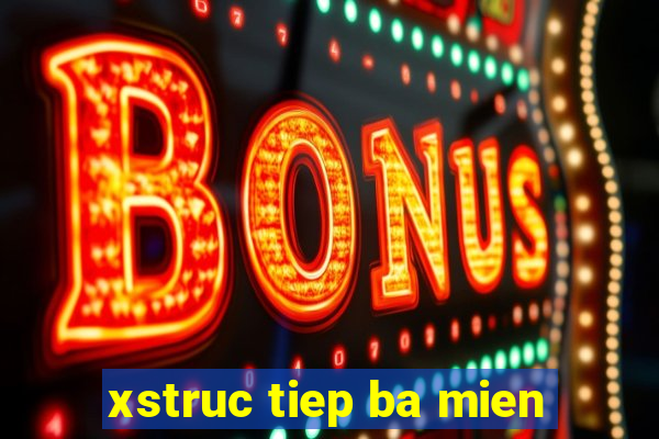 xstruc tiep ba mien