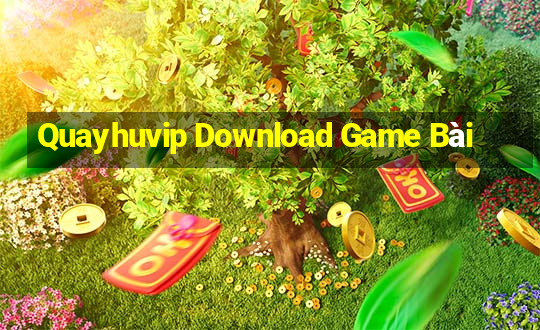 Quayhuvip Download Game Bài