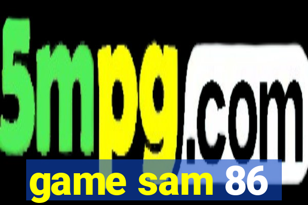 game sam 86