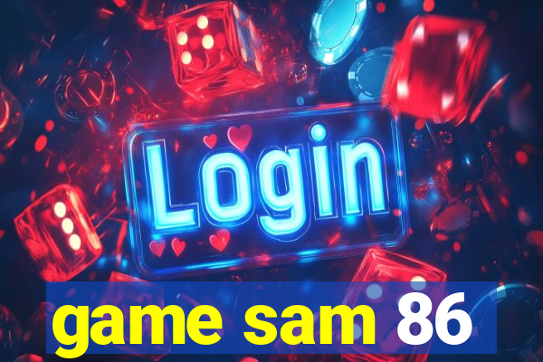 game sam 86