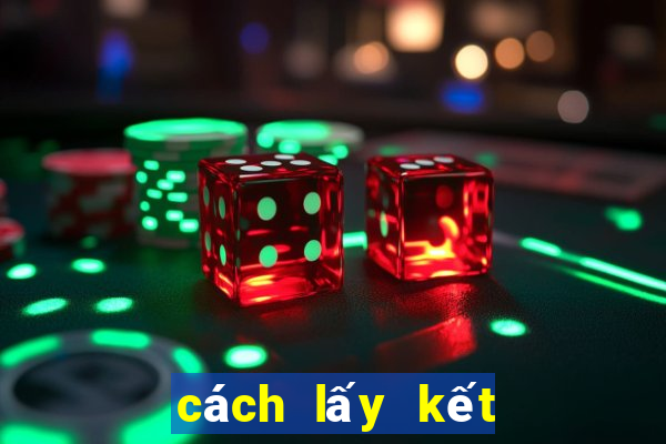 cách lấy kết quả xổ số miền bắc