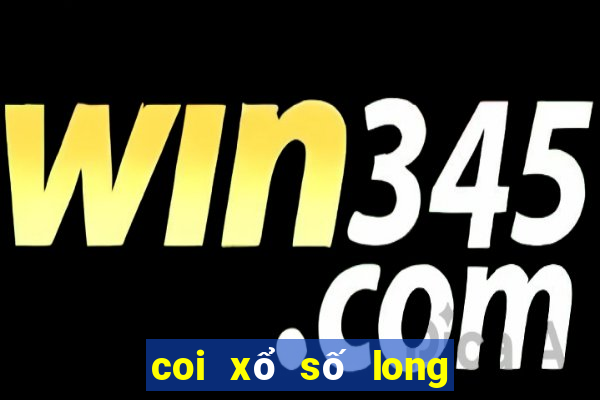 coi xổ số long an 30 tuần