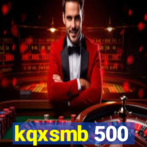 kqxsmb 500