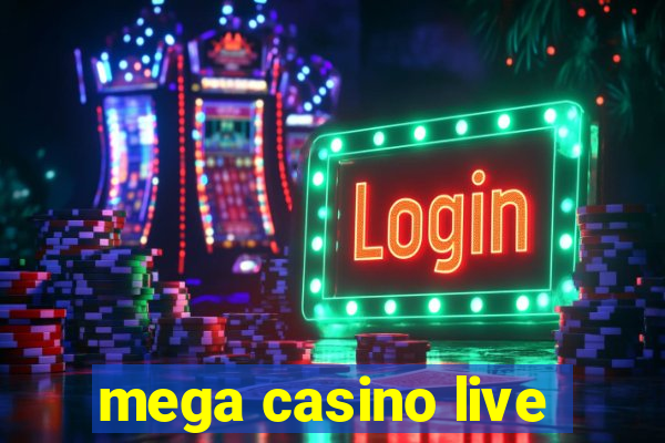 mega casino live