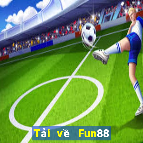 Tải về Fun88 chơi game bài Baile