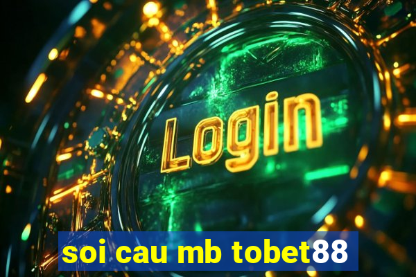 soi cau mb tobet88