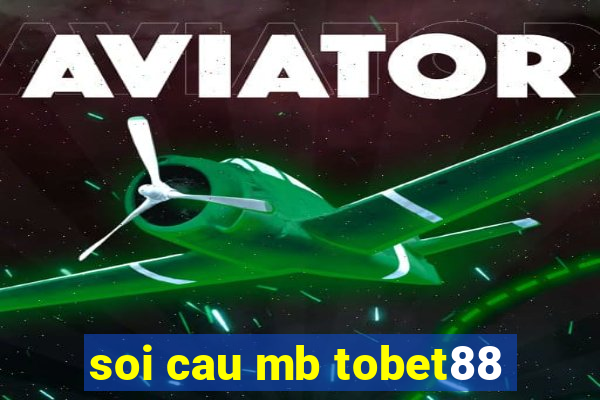 soi cau mb tobet88