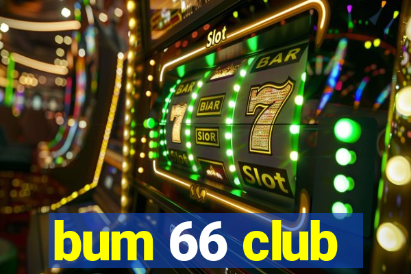 bum 66 club