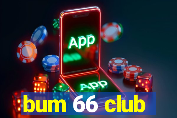 bum 66 club