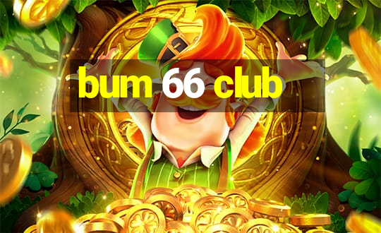 bum 66 club