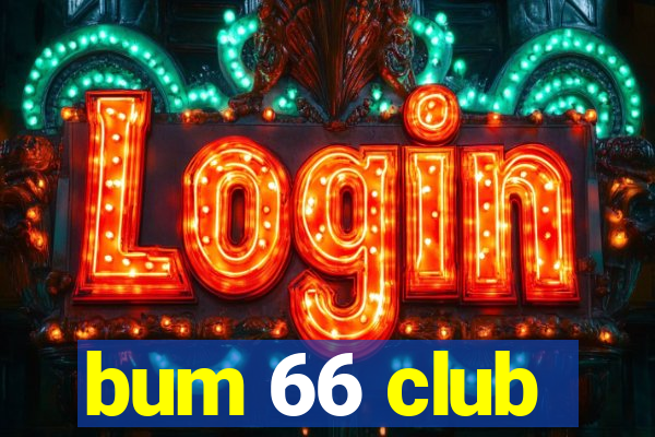 bum 66 club