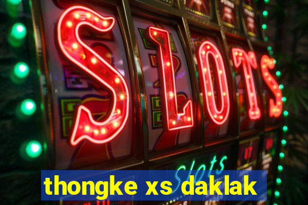 thongke xs daklak