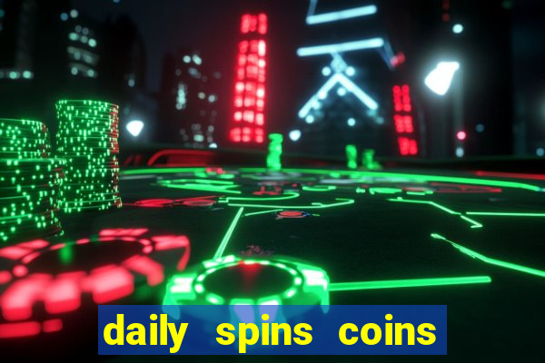 daily spins coins gems link