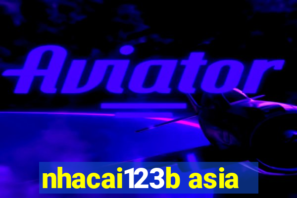 nhacai123b asia