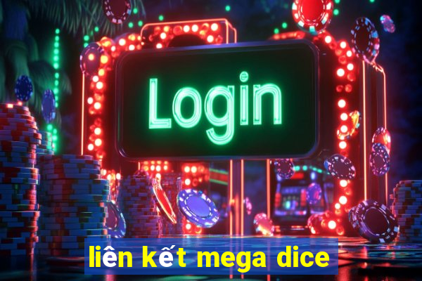 liên kết mega dice