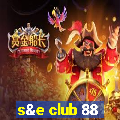 s&e club 88