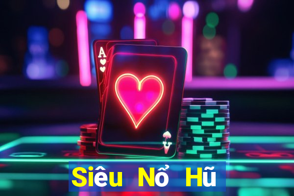 Siêu Nổ Hũ Choi Game Bài